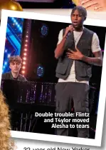  ?? ?? Double trouble: Flintz and T4ylor moved Alesha to tears