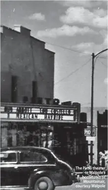  ??  ?? The Pinto theater in Walpole’s hometown of Mountainai­r, courtesy Walpole