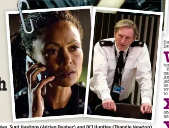  ??  ?? Cover up: (Clockwise from top) Balaclava Man, Supt Hastings (Adrian Dunbar) and DCI Huntley (Thandie Newton)