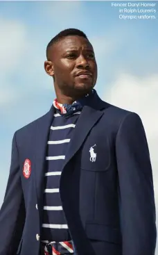  ??  ?? Fencer Daryl Homer in Ralph Lauren’s Olympic uniform.