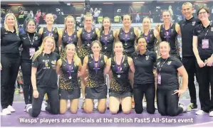  ??  ?? Wasps’ players and officials at the British Fast5 All-Stars event