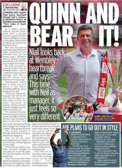  ?? ?? SUNNY SIDE UP Niall Quinn with play-off trophy at Wembley yesterday