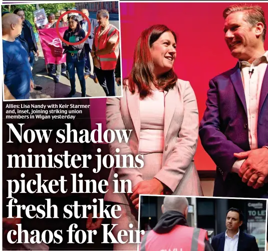  ?? ?? Allies: Lisa Nandy with Keir Starmer and, inset, joining striking union members in Wigan yesterday