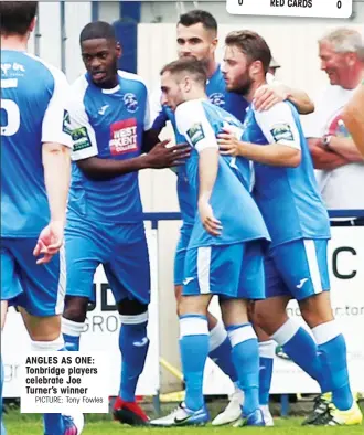  ?? PICTURE: Tony Fowles ?? ANGLES AS ONE: Tonbridge players celebrate Joe Turner’s winner