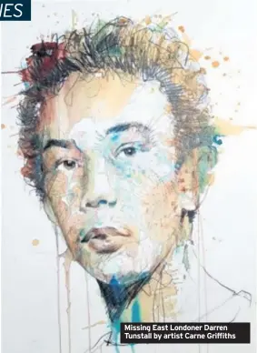  ??  ?? Missing East Londoner Darren Tunstall by artist Carne Griffiths