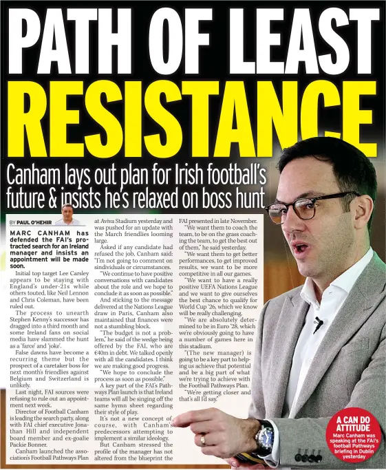  ?? ?? A CAN DO ATTITUDE Marc Canham was speaking at the FAI’S football Pathways briefing in Dublin
yesterday