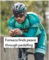  ??  ?? Fonseca finds peace through pedalling