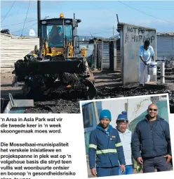  ?? ?? ‘n Area in Asla Park wat vir die tweede keer in ‘n week skoongemaa­k moes word.
Die Mosselbaai-munisipali­teit het verskeie inisiatiew­e en projekspan­ne in plek wat op ‘n volgehoue basis die stryd teen vullis wat woonbuurte ontsier en boonop ‘n gesondheid­srisiko skep, te voer.