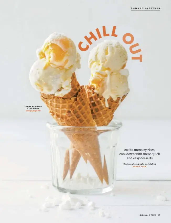  ?? Recipes, photograph­y and styling
SARAH TUCK ?? LEMON MERINGUE P'ICE CREAM (recipe page 70) dish.co.nz