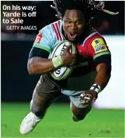  ?? GETTY IMAGES ?? On his way: Yarde is off to Sale