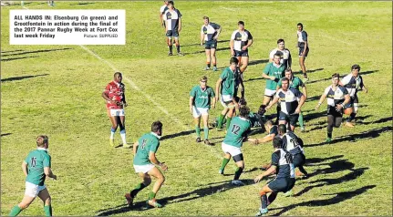  ?? Picture: SUPPLIED ?? ALL HANDS IN: Elsenburg (in green) and Grootfonte­in in action during the final of the 2017 Pannar Rugby Week at Fort Cox last week Friday