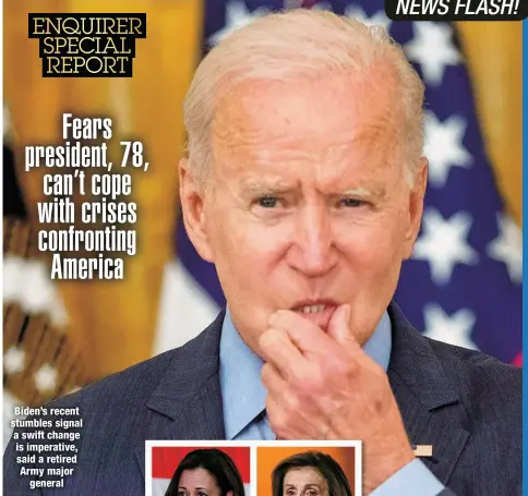  ??  ?? Biden’s recent stumbles signal a swift change is imperative, said a retired Army major
general