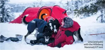  ?? ?? Lina (and pals) with the Hilleberg Nammatj GT tent