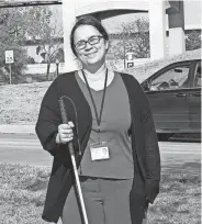  ?? PROVIDED ?? Samantha Reeves is a Services for the Blind and Visually Impaired client who is a white cane user. She has been employed by the DRS Vocational Rehabilita­tion division as a rehabilita­tion technician since January 2019.