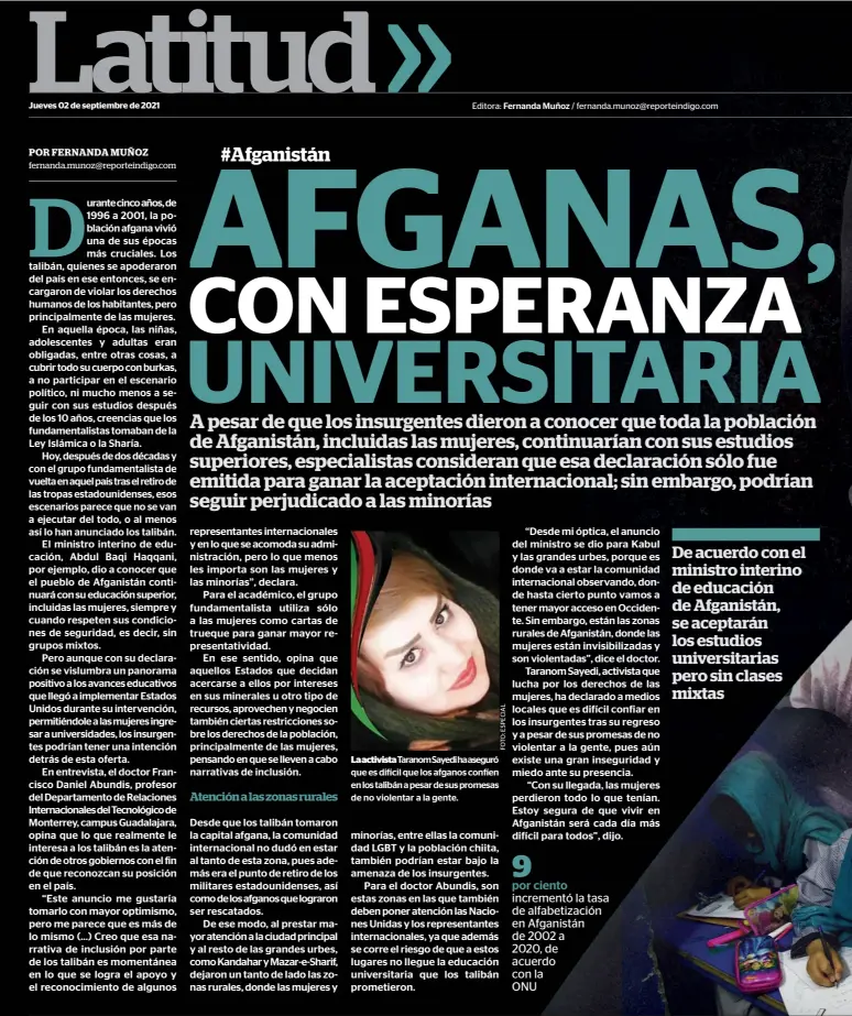  ??  ?? Laactivist­ataranom Sayedi ha aseguró que es difícil que los afganos confíen en los talibán a pesar de sus promesas de no violentar a la gente.