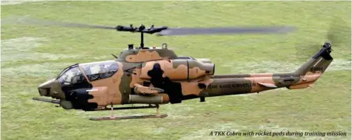  ??  ?? A TKK Cobra with rocket pods during training mission