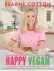  ??  ?? Happy Vegan: Easy Plant Based Recipes To Make The Whole Family Happy by Fearne Cotton priced £20. Available now.