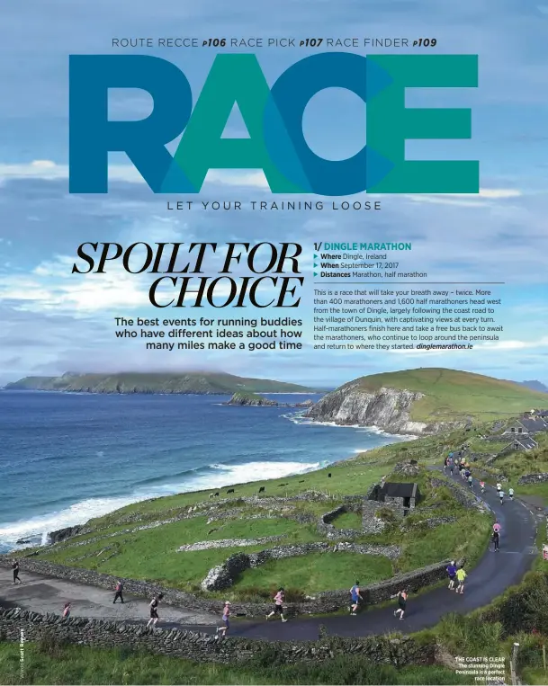  ??  ?? THE COAST IS CLEAR The stunning Dingle Peninsula is a perfect race location