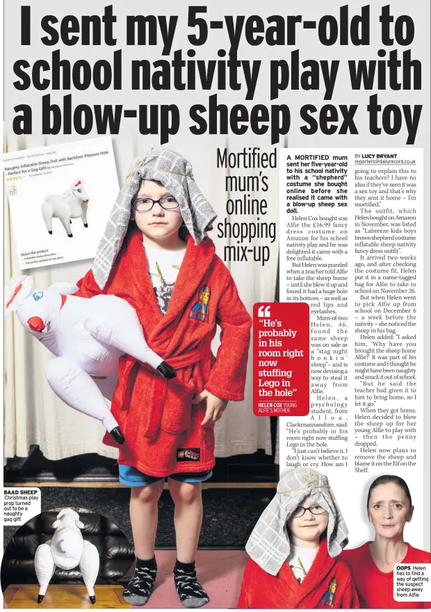  ??  ?? BAAD SHEEP Christmas play prop turned out to be a naughty gag gift OOPS Helen has to find a way of getting the suspect sheep away from Alfie