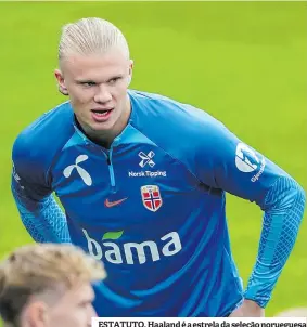  ?? ?? ESTATUTO. Haaland é a estrela da seleção norueguesa