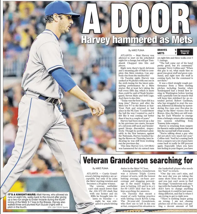  ?? EPA, USA TODAY Sports ?? IT’S A KNIGHT-MARE: Matt Harvey, who allowed six runs on eight hits, walks back to the mound after giving up a two-run single to Ender Inciarte during the fourth inning of the Mets’ 9-7 loss to the Braves. Harvey also walked three and plunked Kurt...