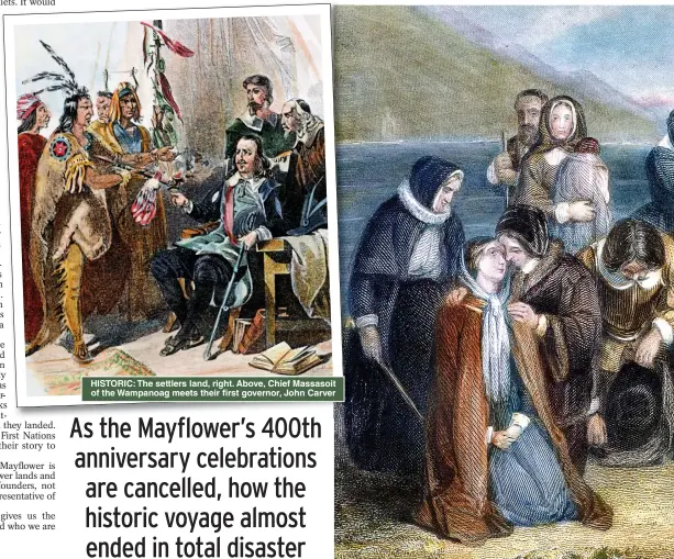  ??  ?? HISTORIC: The settlers land, right. Above, Chief Massasoit of the Wampanoag meets their first governor, John Carver