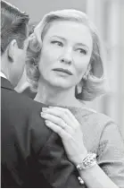  ??  ?? Cate Blanchett’s eyes stray in “Carol.” WILSON WEBB/THE WEINSTEIN COMPANY