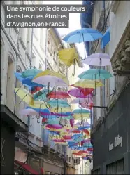  ??  ?? Une symphonie de couleurs dans les rues étroites d’Avignon,en France.