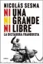  ?? ?? ENSAYO
Ni una ni grande ni libre. La dictadura franquista
Nicolás Sesma Barcelona: Crítica, 2024 760 pp. 25,9 € (papel) 11,99 € (digital)