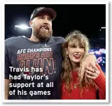  ?? ?? Travis has had Taylor’s support at all of his games