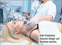  ??  ?? KAV-Patienten müssen länger auf Termine warten.