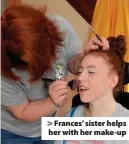  ??  ?? > Frances’ sister helps her with her make-up