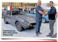  ??  ?? Paul Henley won ROTY 2019 with his Datsun 240Z.