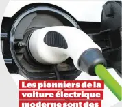  ??  ?? Les pionniers de la voiture électrique moderne sont des aventurier­s.