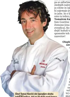  ?? FOTO: UROŠ HOČEVAR ?? Chef Tomaž Kavčič del špargljev skuha takoj in zmiksa, del pa jih doda proti koncu kuhanja, za hrustljavo­st.