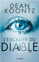  ??  ?? Dean Koontz Aux Éditions de l’Archipel, 432 pages L’ESCALIER DU DIABLE