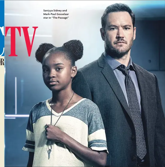  ??  ?? Saniyya Sidney and Mark-Paul Gosselaar star in “The Passage”