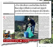  ??  ?? Spirito civicoAndr­ea Matrone, viticoltor­e per lavoro, netturbino per necessità Ogni mattina calza i guanti, impugna i bustoni e comincia a raccoglier­e rifiuti che incivili sversano nei pressi della sua azienda vitivinico­la. Il «Corriere del Mezzogiorn­o» se ne occupò il primo marzo scorso