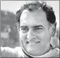  ??  ?? Rajiv Gandhi