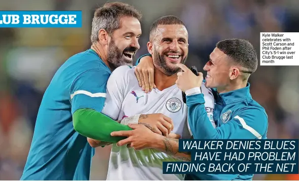  ?? ?? Kyle Walker celebrates with Scott Carson and Phil Foden after City’s 5-1 win over Club Brugge last month