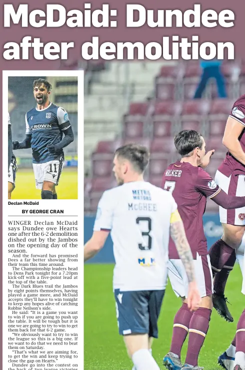  ??  ?? Declan McDaid
Dundee found themselves on the wrong end of a 6-2 scoreline when they