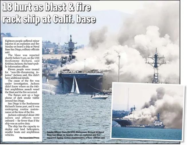  ??  ?? Smoke billows from the USS Bonhomme Richard at Naval Base San Diego on Sunday after an explosion and fire occurred during routine maintenanc­e, a Navy official said.
