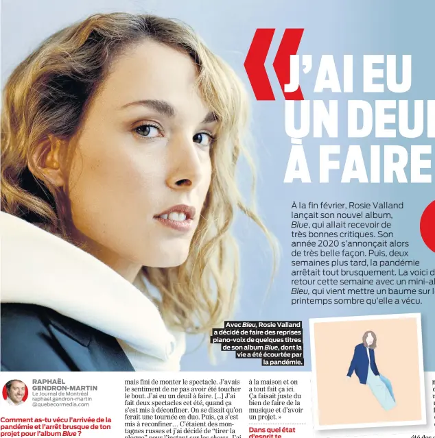  ??  ?? Avec Bleu, Rosie Valland a décidé de faire des reprises piano-voix de quelques titres de son album Blue, dont la vie a été écourtée par la pandémie.