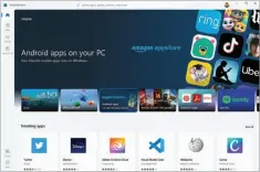  ?? ?? We’re still waiting to see Android apps on the Microsoft Store.