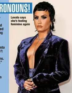  ?? ?? Lovato says she’s feeling feminine again