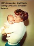  ??  ?? HBO’s documentar­y Bright Lights: Starring Carrie Fisher and Debbie Reynolds