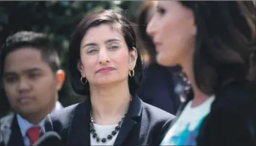  ?? Shawn Thew European Pressphoto Agency ?? SEEMA VERMA, administra­tor of the Centers for Medicare and Medicaid Services, has been at the forefront of tightening Medicaid eligibilit­y rules, which critics call misguided and harmful to those in need.