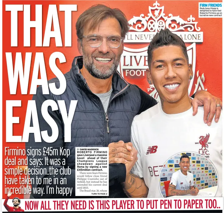  ??  ?? FIRM FRIENDS Reds boss Klopp is delighted to have tied Roberto Firmino up on lucrative new contract
