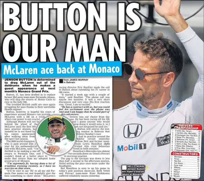  ??  ?? from JAMES MURRAY in Bahrain HELLO AGAIN: Jenson Button will make a one-off return at Monaco