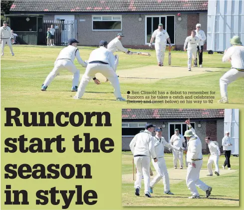  ??  ?? Ben Clissold has a debut to remember for Runcorn as he takes a catch and celebrates (below) and (inset below) on his way to 92